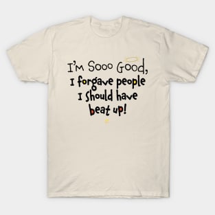 I'm So Good-Black T-Shirt